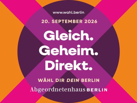 Grafik zur Wahl zum Abgeordnetenhaus Berlin am 20. September 2026. Im Mittelpunkt steht der Slogan „Gleich. Geheim. Direkt.“ Darunter steht „Wähl dir dein Berlin“. Die Website www.wahl.berlin ist angegeben.
