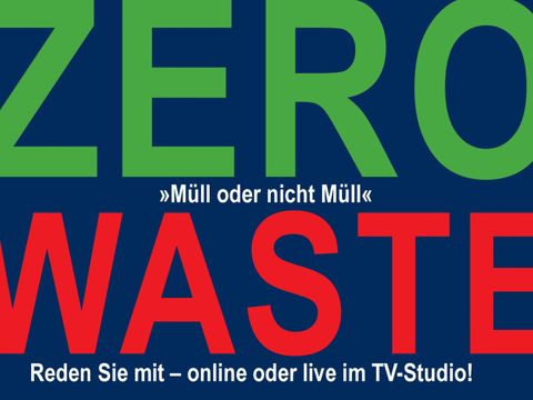 Plakat mit großem Schriftzug ‚ZERO WASTE – Müll oder nicht Müll