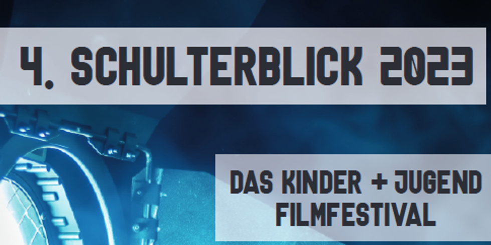 Kinder- und Jugendfilmfestival: SCHULTERBLICK 2023