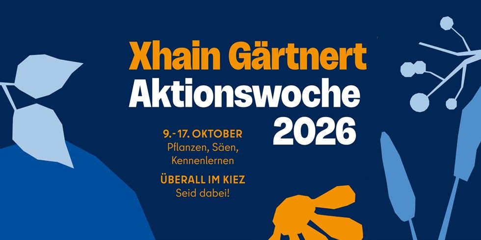 Text "Xhain Gärtnert Aktionswoche 2026" und abstrakte Pflanzformen in blau und orange auf dunkelblauem Hintergrund