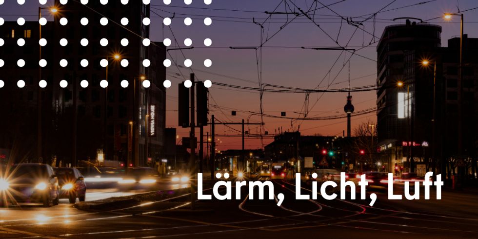 Lärm, Luft, Licht_1