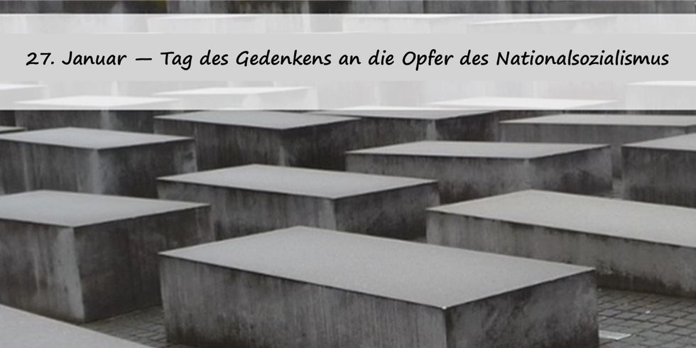 27. Januar - Gedenktag an die Opfer des Nationalsozialismus