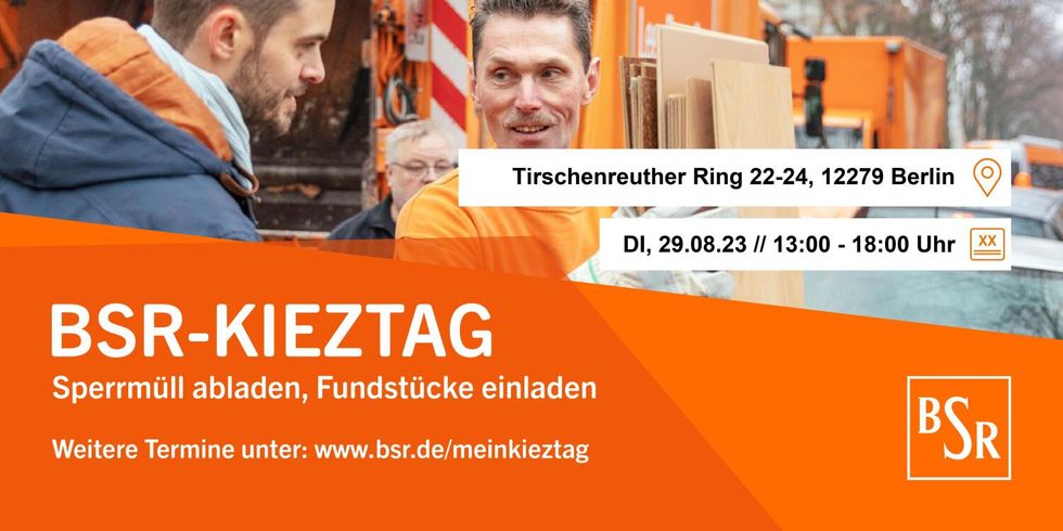 BSR-Kieztag am Tirschenreuther Ring 22-24, 12279 Berlin, Dienstag, 29. August 2023, 13 bis 18 Uhr.