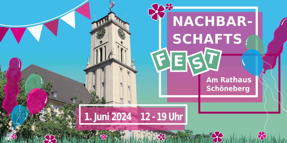 Rathaus Schöneberg mit rosa und grünen Grafikelementen und dem Schriftzug: Nachbarschaftsfest am Rathaus Schöneberg am 1. Juni 2024 von 12:00 bis 19:00 Uhr