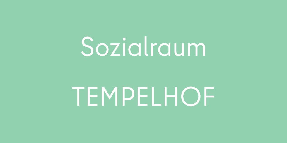 Kachel mit Schriftzug Sozialraum Tempelhof