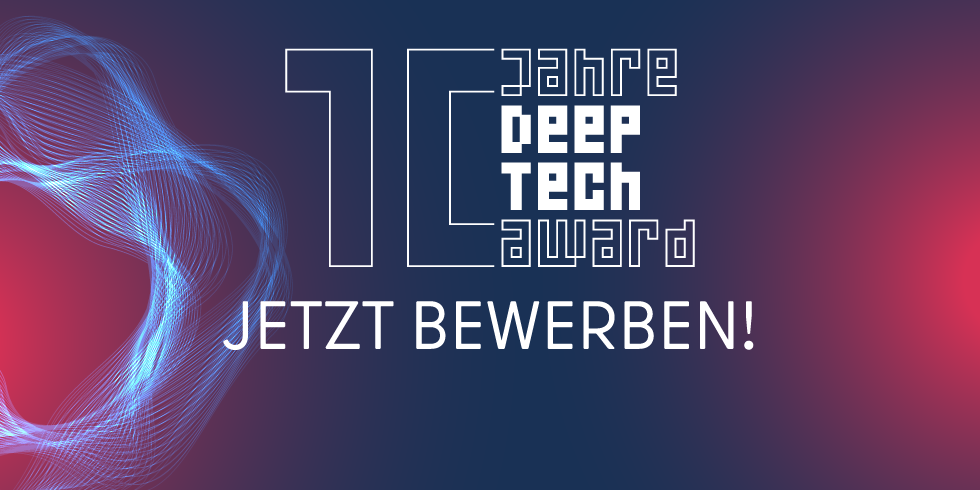 Deep Tech Award - Jetzt Bewerben