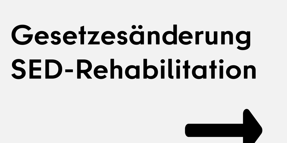 Gesetzesänderung SED-Rehabilitation