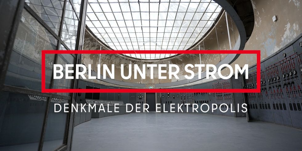 Startbild Denkmalfilm „Berlin unter Strom: Denkmale der Elektropolis“