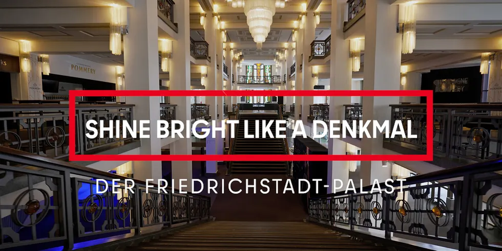 Startbild Denkmalfilm "Shine bright like a Denkmal. Der Friedrichstadt-Palast"