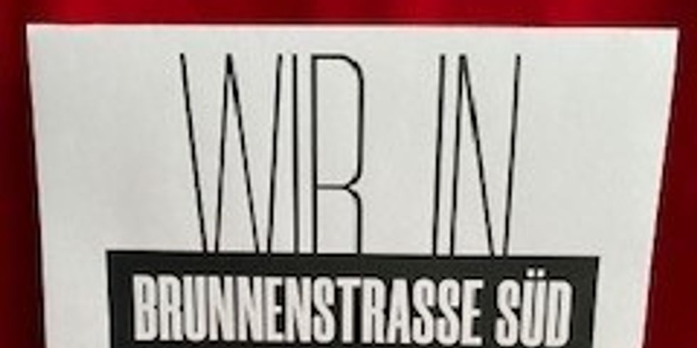 wir sind Brunnenstraße Süd...