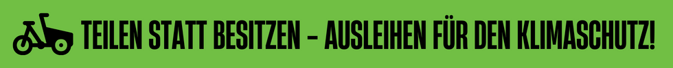 Banner mit Schriftzug "Teilen statt besitzen - Ausleihen für den Klimaschutz"