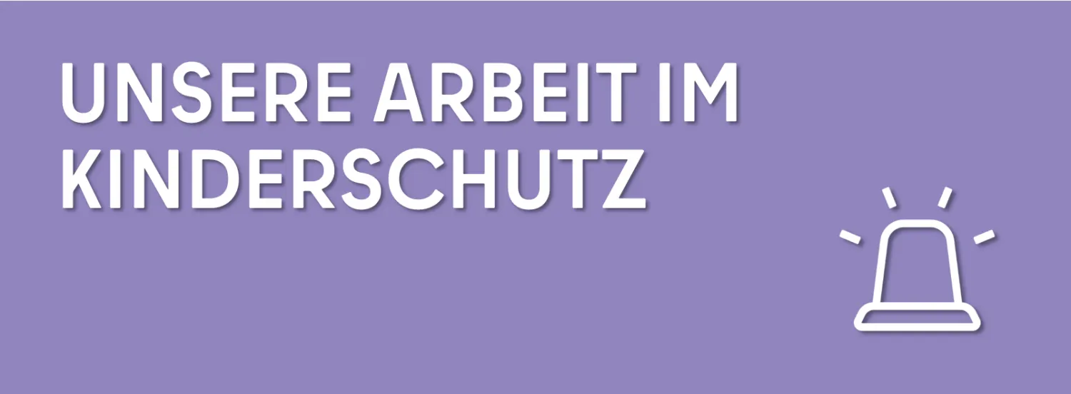 Teaser - Arbeit im Kinderschutz - Seitenbreite