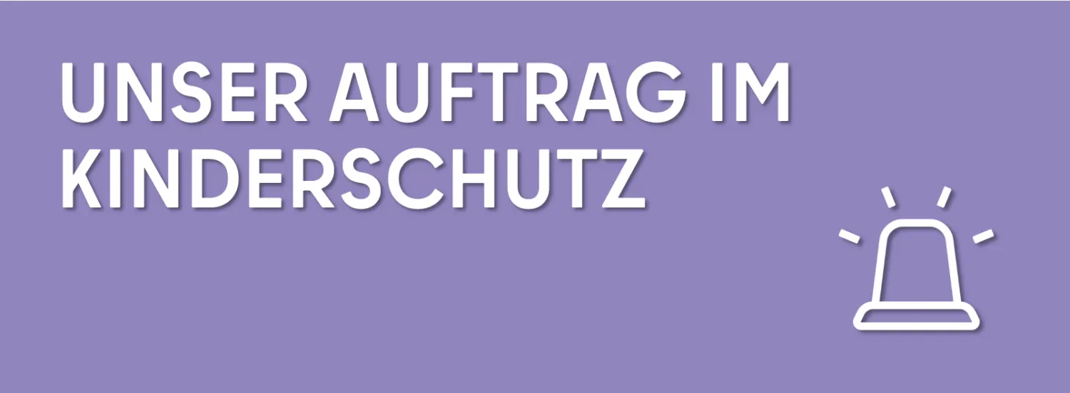 Teaser - Auftrag im Kinderschutz - Seitenbreite