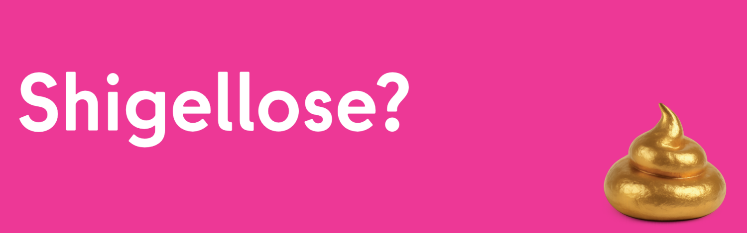 Shigellose?