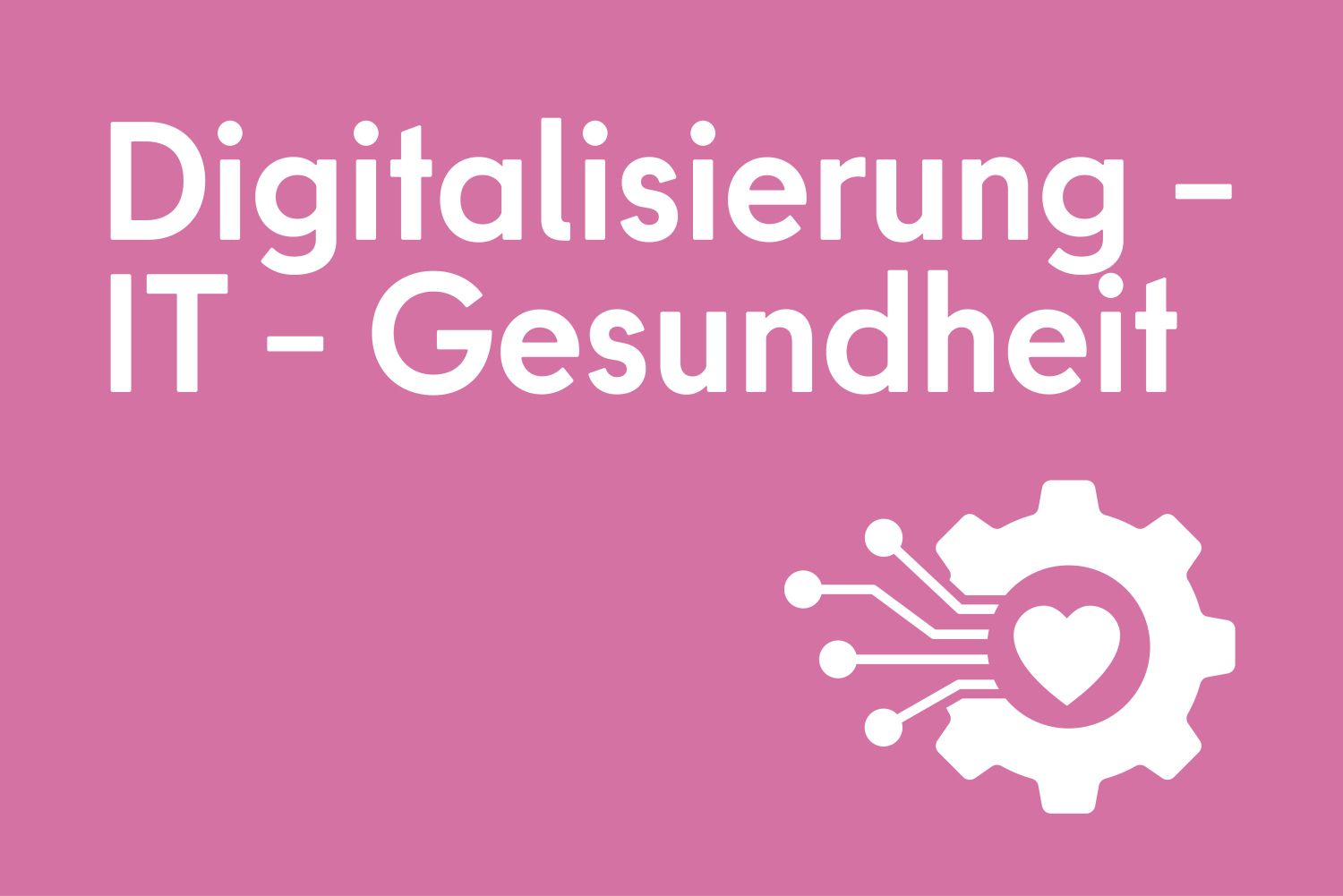 Digitalisierung IT- Gesundheit
