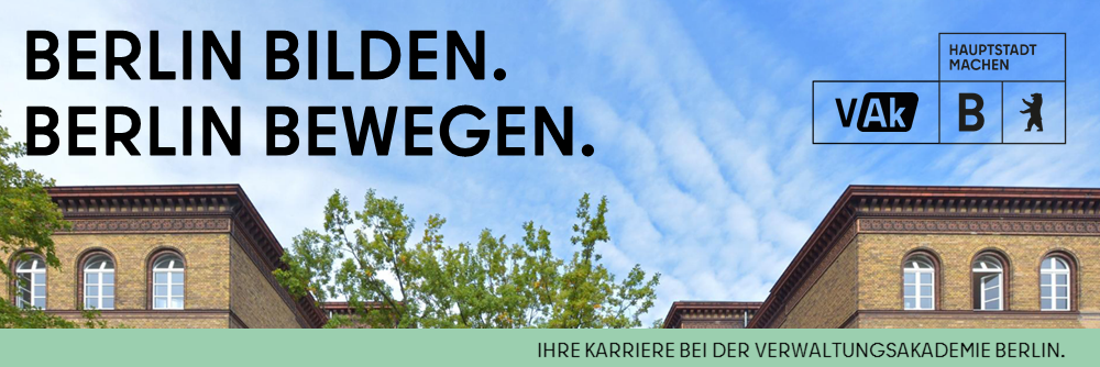 Berlin bilden. Berlin bewegen. Ihre Karriere bei der Verwaltungsakademie Berlin.