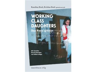 Buchcover: 'Working Class Daughters. Über Klasse sprechen' von Karolina und Kristina Dreit