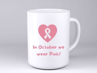 Tasse mit dem Brustkrebssymbold und Schrift: In October we wear Pink!