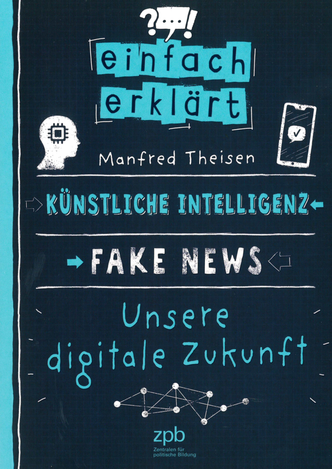 Einfach erklärt: Künstliche Intelligenz - Fake News