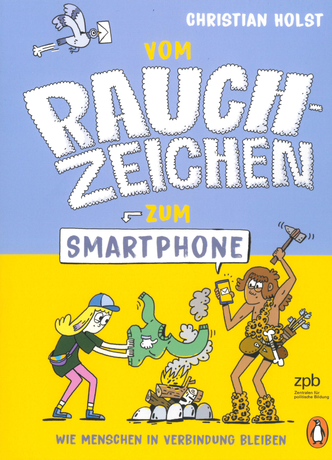Vom Rauchzeichen zum Smartphone