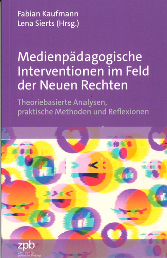 Medienpädagogische Interventionen im Feld der Neuen Rechten