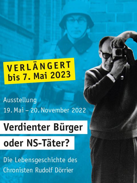 Plakat: Verdienter Bürger oder NS Täter? Die Lebensgeschichte des Chronisten Rudolf Dörrier | Verlängerung bis 7. Mai 2023