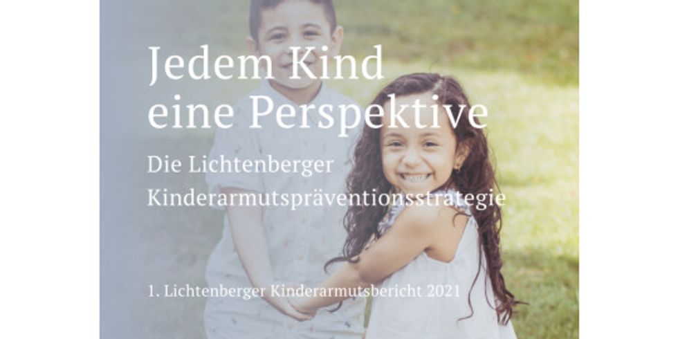 1. Lichtenberger Kinderarmutsbericht - Jedem Kind eine Perspektive-Titel 