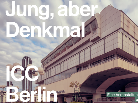 "Jung, aber Denkmal: ICC Berlin" - Einladung zum Livestream
