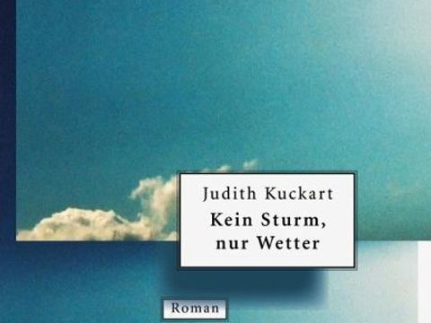 Judith Kuckart - Kein Sturm nur Wetter