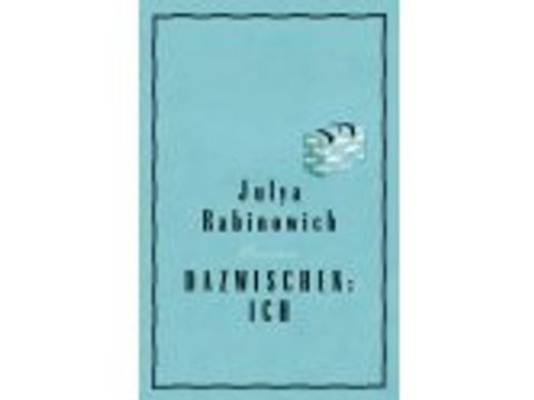 Julya Rabinowichs Jugendroman Dazwischen: Ich (Cover)