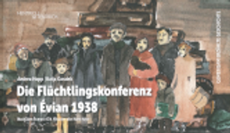 Die Flüchtlingskonferenz von Évian 1938