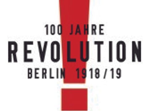 Bildvergrößerung: Themenwinter "100 Jahre Revolution 1918/19“ der Kulturprojekte Berlin GmbH