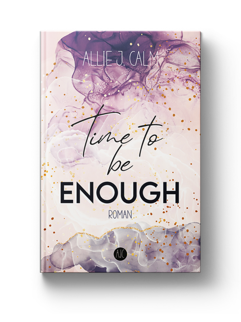 Buchcover "Time to be enoug" von Allie J. Calm