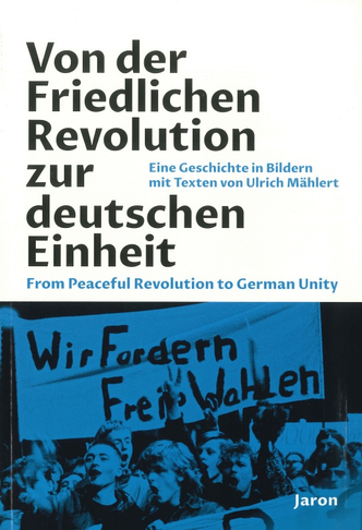 Von der Friedlichen Revolution zur deutschen Einheit