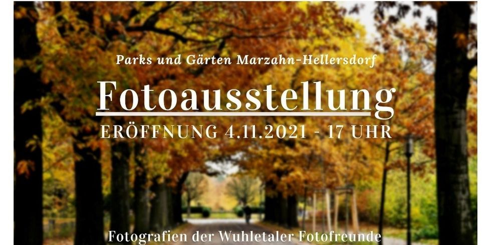 Fotoausstellung „Parks und Gärten Marzahn-Hellersdorf" der Wuhletaler Fotofreunde