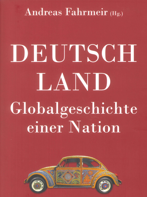 Deckblatt Deutschland - Globalgeschichte einer Nation