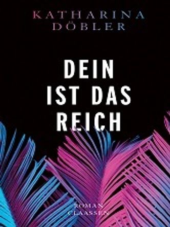 Cover "Dein ist das Reich" - Katharina Döbler