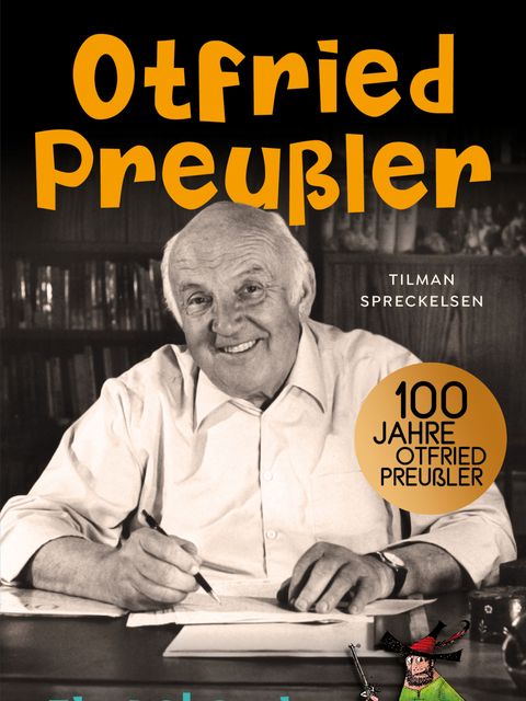 Spreckelsen, Tilman: Otfried Preußler. Ein Leben in Geschichten. 