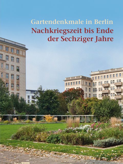 Bildvergrößerung: Nachkriegszeit bis Ende der Sechziger Jahre Gartendenkmale Cover 