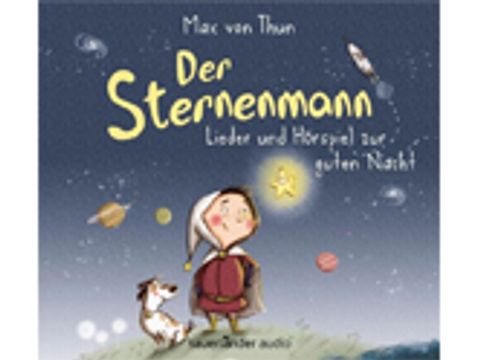 Max von Thun: Der Sternenmann. Lieder und Hörspiel zur guten Nacht