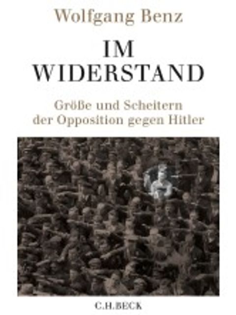 Bildvergrößerung: Hier sehen Sie das Buchcover von Wolfgang Benz: Im Widerstand