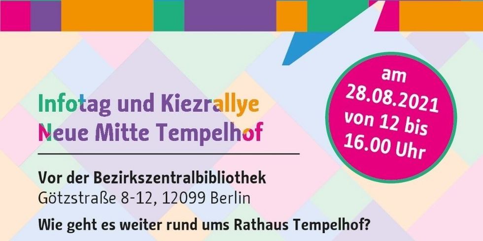 Ein buntes Plakat auf dem "Einladung" und Infotag und Kiezrally Neue Mitte Tempelhof" steht.