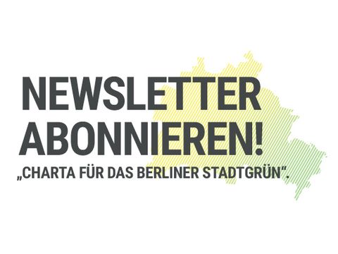 Charta für das Berliner Stadtgrün. Newsletter abonnieren!