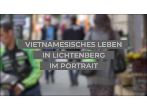 Cover des Videos Vietnamesisches leben in Lichtenberg