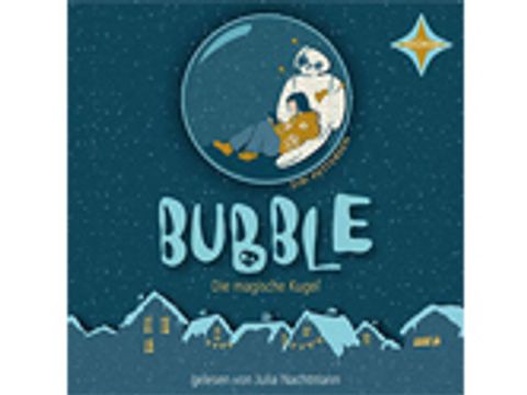 Siri Pettersen: Bubble – Die magische Kugel