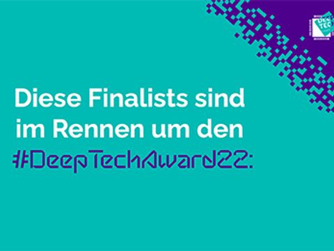 Türkiser Hintergrund mit Deep Tech Logo und der Aufschrift: Diese Finalists sind im Rennen um den #DeepTechAward22