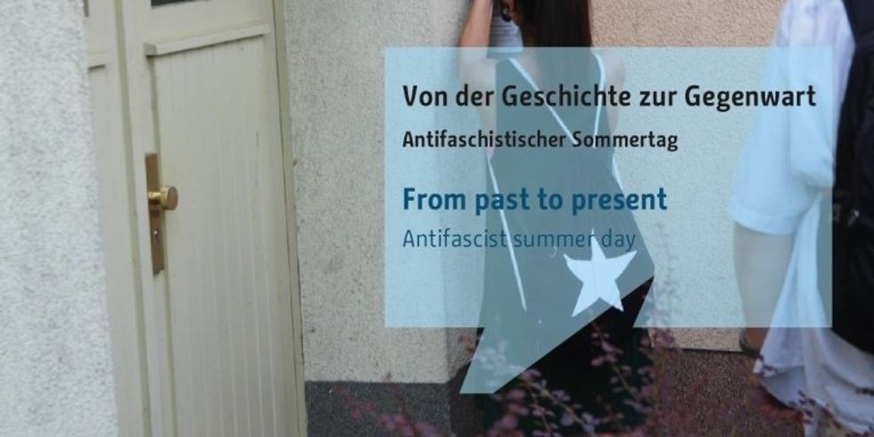 Veranstaltungsreihe - Von der Geschichte zur Gegenwart - Antifaschistischer Sommertag