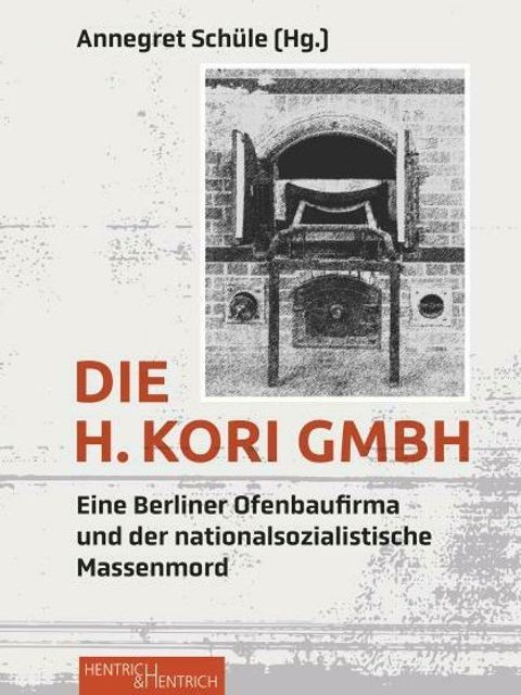 Ein Buchcover mit dem Titel "Die H. Kori GmbH - Eine Berliner Ofenbaufirma und der nationalsozialistische Massenmord" und eine Abbilung von einem alten Ofen.