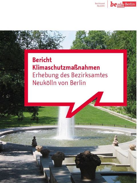 Deckblatt Bericht Klimaschutzmaßnahmen - Erhebung des Bezirksamtes Neukölln von Berlin mit Abbildung des Brunnens im Körnerpark