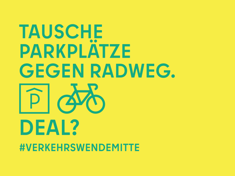 Verkehrswende Plakat "Tausche Parkplätze gegen Radweg. Deal?"